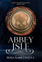 Abbey Isle: Touch of Insanity Book 2