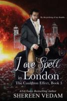 Love Spell in London: The Cauldron Effect, Book 3