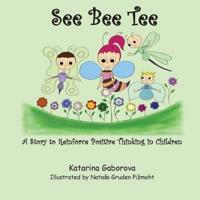 See Bee Tee: A Story to Reinforce Positive Thinking in Children