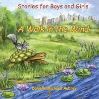 A Walk in the Wind: Stories for Boys and Girls