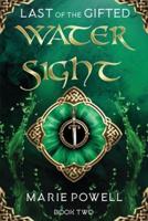 Water Sight: Epic fantasy in medieval Wales (Last of the Gifted - Book Two)