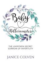 Baby Rollercoaster: The Unspoken Secret Sorrow of Infertility