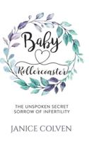 Baby Rollercoaster: The Unspoken Secret Sorrow of Infertility