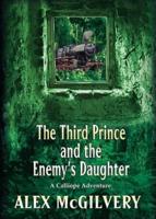 The Third Prince and the Enemy's Daughter: A Calliope Novel