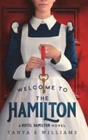 Welcome To The Hamilton: A Hotel Hamilton Novel