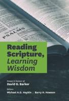 Reading Scripture, Learning Wisdom:Essays in honour of David G. Barker (Hardcover)