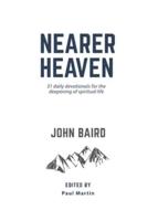 Nearer Heaven: 31 daily devotionals for the deepening of spiritual life