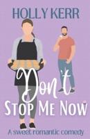 Don't Stop Me Now: A heartwarming best-friends-to-lovers sweet romance