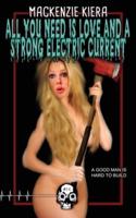 All You Need Is Love and a Strong Electric Current