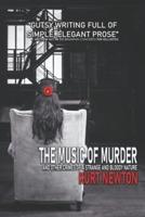 THE MUSIC OF MURDER: AND OTHER CRIMES OF A STRANGE AND BLOODY NATURE
