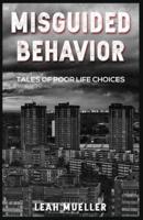 Misguided Behavior