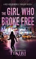 The Girl Who Broke Free: A gripping crime thriller