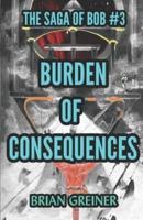 Burden of Consequences