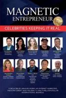 Magnetic Entrepreneur Celebrities Keeping it Real