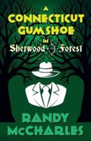 A Connecticut Gumshoe in Sherwood Forest