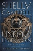 Under the Lesser Moon (Large Print)