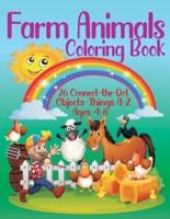 Farm Animals Coloring Book - 26 Connect-the-Dot Objects - Things A-Z, Ages 4-8