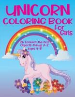 Unicorn Coloring Book for Girls 4-8 - 26 Connect-the-Dot Objects - Things A-Z