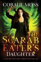 The Scarab Eater's Daughter: A Sister Witches Urban Fantasy #3