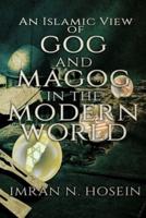 An Islamic View of Gog and Magog in the Modern World