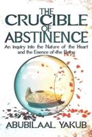 The Crucible of Abstinence