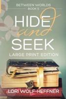 Between Worlds 5: Hide and Seek (large print)