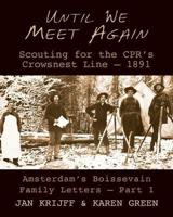 Until We Meet Again: Scouting for the CPRs Crowsnest Line - 1891