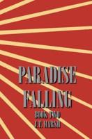 Paradise Falling: Book Two (General Paperback)