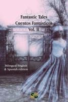 Fantastic Tales / Cuentos Fantásticos - Vol. II