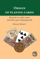 Origin of Playing Cards. Research on Naibis, Tarots and Other Types of Playing Cards
