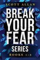 Break Your Fear Series
