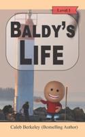 Baldy's Life