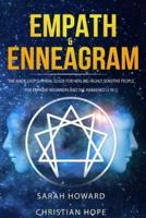 Empath & Enneagram: The made easy survival guide for healing highly sensitive people - For empathy beginners and the awakened (2 in 1)