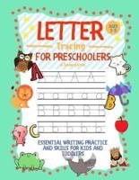 Letter Tracing for Preschoolers Ages 3-5 & Kindergarten:  Essential Writing Practice and Skills for Kids and Toddlers