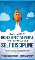 Learn Habits of Highly Effective People and How to Achieve Self Discipline