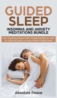 Guided Sleep, Insomnia and Anxiety Meditations Bundle: Start Sleeping Smarter With Guided Meditation, Used for Kids and Adults to Have a Better Nights Rest!