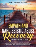 Empath and Narcissistic Abuse Recovery (2 Manuscripts in 1) : The Practical Survival Guide for Empaths to Thrive in the Modern World & How to Recover from Narcissistic Abuse and Understand Narcissism
