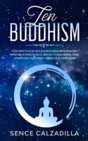 Guía Práctica de Zen Budista Para Principiantes: Aprende a Practicar el Zen en tu Vida Diaria, para Atraer Paz, Felicidad y Amor en  el Despertar