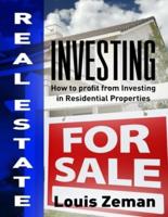 Real Estate Investing: How to Profit from Investing in Residential Properties