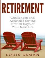 Retirement Planning: Challenges and Activities for the First 30 Days of Your New Life (Retirement Gifts)