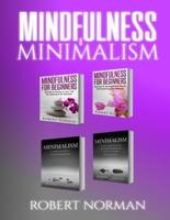 Minimalism, Mindfulness for Beginners: 4 BOOKS in 1! 30 Days of Motivation and Challenges to Declutter Your Life, 50 Tricks to Live Better with Less, Getting ... Stay in the Moment