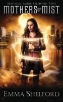 Mothers of Mist: an urban fantasy