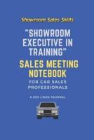 "Showroom Executive in Training" Sales Meeting Notebook