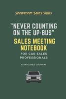 "Never Counting on the Up-Bus" Sales Meeting Notebook
