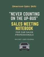 "Never Counting on the Up-Bus" Sales Meeting Notebook