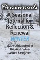 Crossroads - A Seasonal Journal for Reflection and Renewal - WINTER