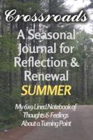 Crossroads - A Seasonal Journal for Reflection and Renewal - SUMMER