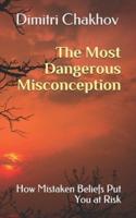 The Most Dangerous Misconception