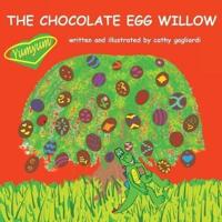 The Chocolate Egg Willow