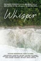 Whisper: She makes powerful waves, big, bold moves, and listens to the whispers of her wild soul